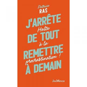 J'arrête de tout remettre à demain !