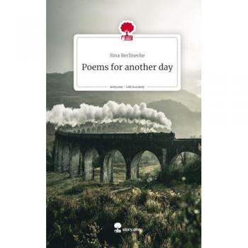 Poems for another day. Life is a Story