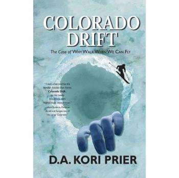 Colorado Drift: The Case of Why Walk When We Can Fly