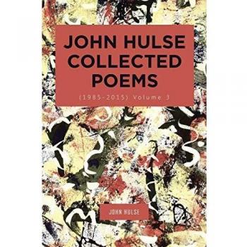 John Hulse Collected Poems (1985-2015)