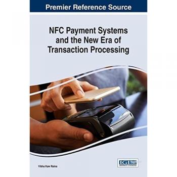 Nfc payment systems and the new era of transaction processing hardcover