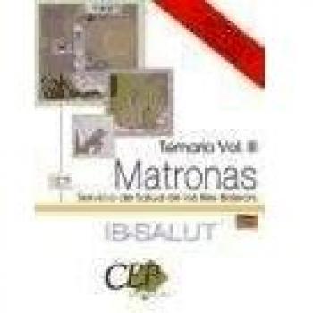 MATRONAS SERVICIO DE SALUD DE LAS ILLES BALEARS (IB-SALUT). TEMARIO VOL. III.