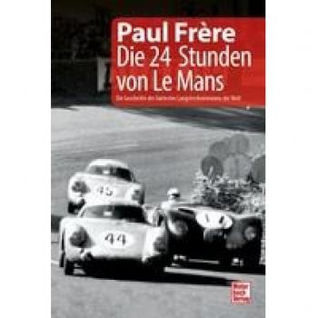 Die 24 Stunden von Le Mans: Die Geschichte des härtesten Langstreckenrennens der Welt