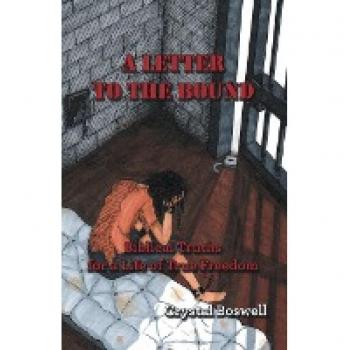 A Letter to the Bound: Biblical Truths for a Life of True Freedom