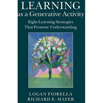 Learning as a Generative Activity: Eight Learning Strategies that Promote Understanding