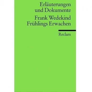 Erläuterungen und Dokumente zu Frank Wedekind: Frühlings Erwachen