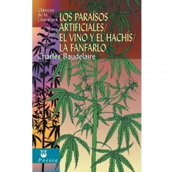 Los Paraisos Artificiales, El Vino Y El Hachis, La Fanfarlo / The Artificial Paradises, the Wine and the Hashish, The Fanfarlo, Clasicos De La Literatura/Classics in Literature (Spanish)
