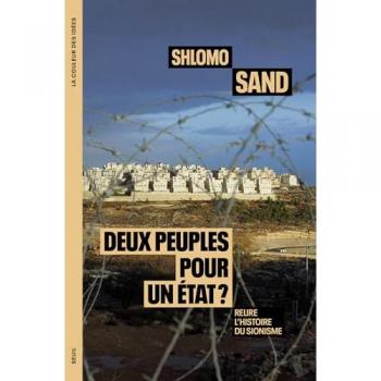 Deux peuples pour un État ?. Relire l'histoire du sionisme: Relire l'histoire du sionisme