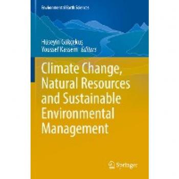 Climate Change, Natural Resources and Sustainable Environmental Management (Environmental Earth Sciences)