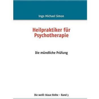 Simon, Ingo Michael Heilpraktiker Für Psychotherapie: Band 3: Die Mündliche Prüfung