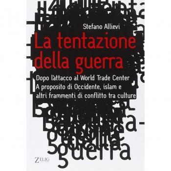 La tentazione della guerra. Dopo l'attacco al World Trade Center. A proposito di Occidente, Islam e altri frammenti di conflitto tra culture