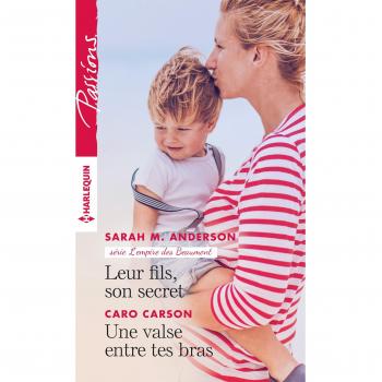 L'empire des Beaumont : Leur fils, son secret ; Une valse entre tes bras