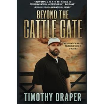Beyond the Cattle Gate: Outlaw History, Legends, and Treasures