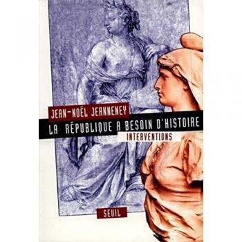 La République a besoin d'histoire. : Interventions