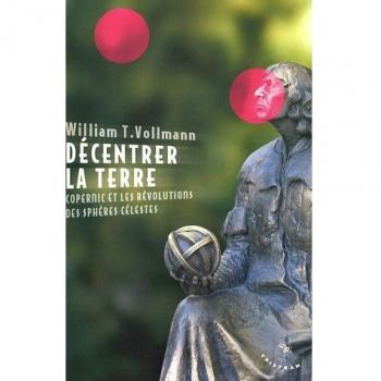 Décentrer la Terre. Copernic et les révolutions des sphères célestes