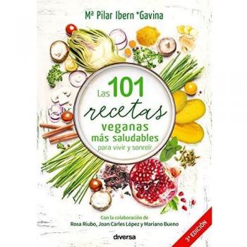 101 Recetas Veganas Más Saludables Para Vivir Y Sonreir