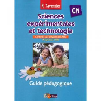 Sciences expérimentales et technologie, CM : guide pédagogique : conforme aux progressions 2012, programme 2008