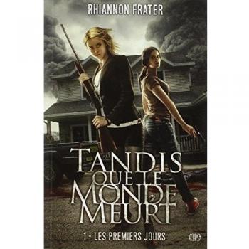 Pendant Que Le Monde Meurt T01 : Les Premiers Jours