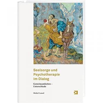 Seelsorge und Psychotherapie im Dialog: Gemeinsamkeiten – Unterschiede