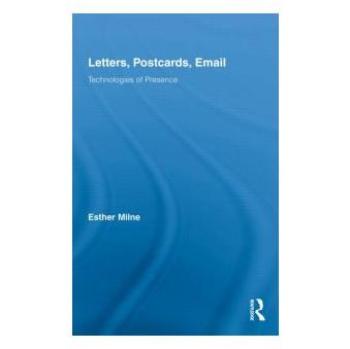 Letters, Postcards, and Email, Routledge Research in Cultural and Media Studies