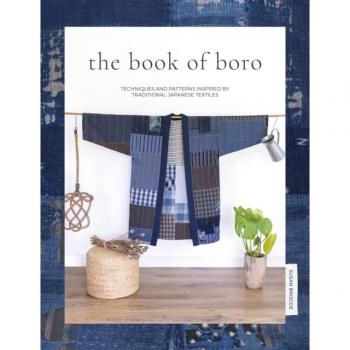 The Book of Boro: Techniques and Patterns Inspired by Traditional Japanese Textiles
