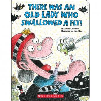 Lucille Colandro There Was An Old Lady Who Swallowed A Fly!: A Board Book