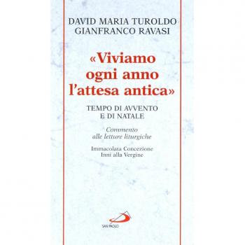 Viviamo ogni anno l'attesa antica. Tempo di Avvento e di Natale. ...