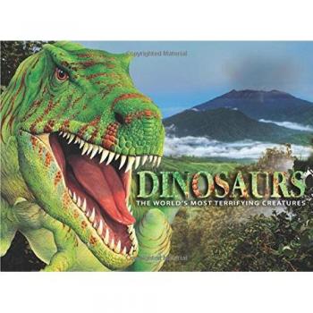 Dinosaurs: The World's Most Terrifying Predators