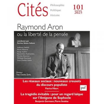 Cités, n° 101. Raymond Aron ou La liberté de pensée