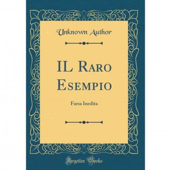 IL Raro Esempio: Farsa Inedita