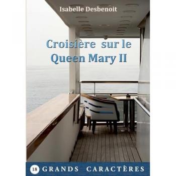 Croisière sur le Queen Mary II: livre gros caractères (La Villa aux Oiseaux livre gros caractères)