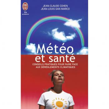 Météo et santé : Conseils pratiques pour faire face aux dérèglements climatiques