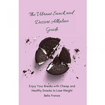 The Vibrant Snack and Dessert Alkaline Guide