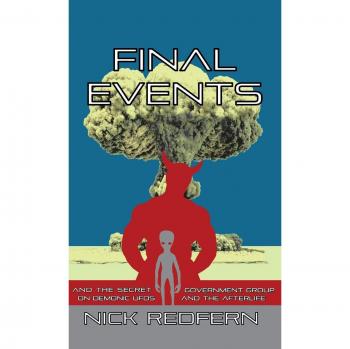 Final Events and the Secret Government Group on Demonic UFOs and the Afterlife