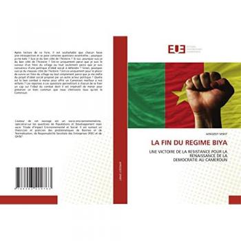 LA FIN DU REGIME BIYA: UNE VICTOIRE DE LA RESISTANCE POUR LA RENAISSANCE DE LA DEMOCRATIE AU CAMEROUN
