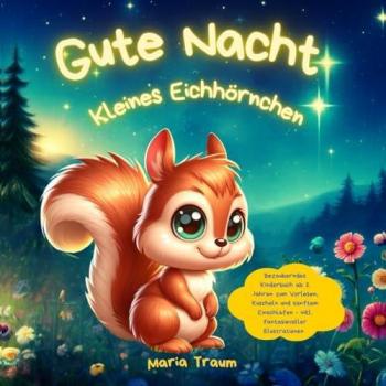 kinderbuch ab 2 Jahren: Ein liebevolles Kinderbuch ab 2 Jahren zum Vorlesen, Kuscheln und sanften Einschlafen