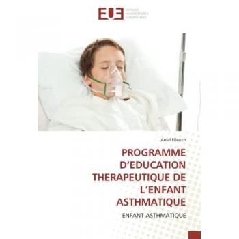Elleuch, Amal: PROGRAMME D¿EDUCATION THERAPEUTIQUE DE L¿ENFANT ASTHMATIQUE