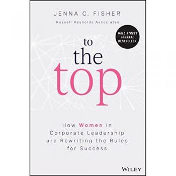 To the Top: How Women in Corporate Leadership Are Rewriting the Rules for Success