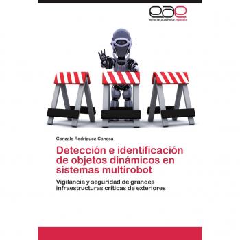 Detección e identificación de objetos dinámicos en sistemas multirobot: Vigilancia y seguridad de grandes infraestructuras críticas de exteriores