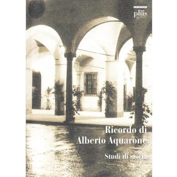 Ricordo di Alberto Aquarone. Studi di storia. Atti del Convegno