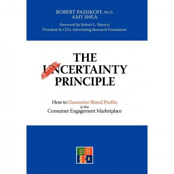 The Certainty Principle: How to Guarantee Brand Profits in the Consumer Engagement Marketplace