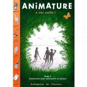 Animature, tome 1 : à vos outils !