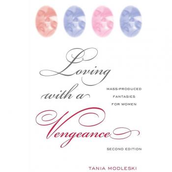 Routledge N. Y. Loving With a Vengeance : Mass Produced Fantasies for Women