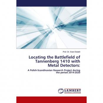 Locating the Battlefield of Tannenberg 1410 with Metal Detectors: