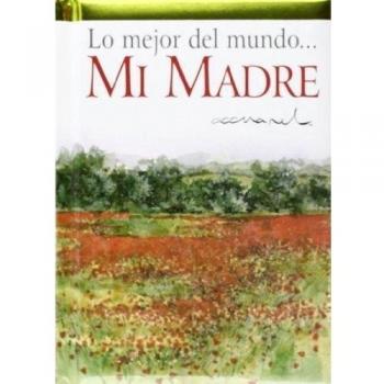 Lo mejor del mundo. Mi madre (Tapa blanda).