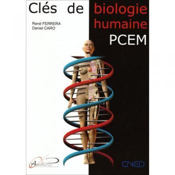René Ferrera Clés De La Biologie Humaine : Anatomie, Physiologie, Pathologie, Etymologie
