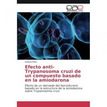 Efecto anti-Trypanosoma cruzi de un compuesto basado en la amiodarona: Efecto de un derivado del benzofurano basado en la estructura de la amiodarona sobre Trypanosoma cruzi
