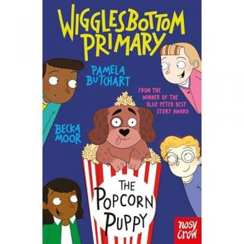 Pamela Butchart Wigglesbottom Primary: The Popcorn Puppy