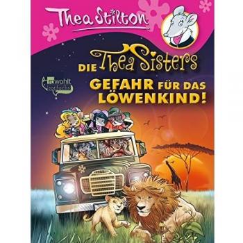 Thea Stilton Gefahr Für Das Löwenkind! (Die Thea Sisters, Band 14)