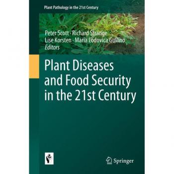 Plant Diseases and Food Security in the 21st Century (Plant Pathology in the 21st Century, 10, Band 10)